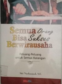 Semua Orang Bisa Sukses Berwirausaha