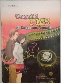 Waspadai PMS di Kalangan Remaja