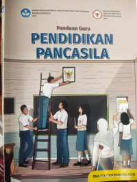 Panduan Guru Pendidikan Pancasila SMA/MA/SMK/MAK KELAS XI