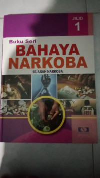 Buku Seri Bahaya Narkoba, Sejarah Narkoba, Jilid 1