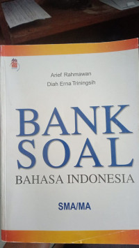 Bank Soal: Bahasa Indonesia = SMA/MA