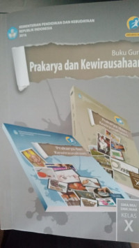 Buku Guru: Prakarya dan Kewirausahaan = SMA/MA/SMK/MAK Kelas X