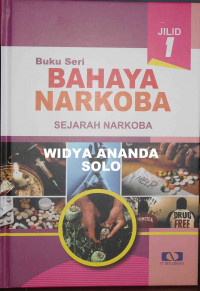 Buku Seri Bahaya Narkoba Jilid 1: Sejarah Narkoba