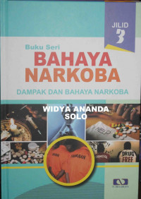 Buku Seri Bahaya Narkoba Jilid 3: Dampak dan Bahaya Narkoba