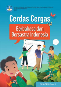Cerdas Cergas Berbahasa dan Bersastra Indonesia: SMA/SMK Kelas X