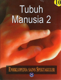 Ensiklopedia Sains Spektakuler 2: Tubuh Manusia 2