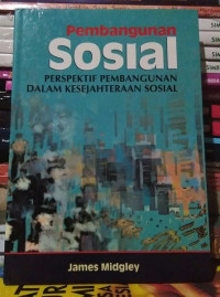 Pembangunan Sosial; Perspektif Pembangunan Dalam Kesejahtraan Sosial