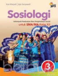 Sosiologi: Untuk SMA/MA Kelas XIII = Kelompok Peminatan Ilmu Pengetahuan Sosial