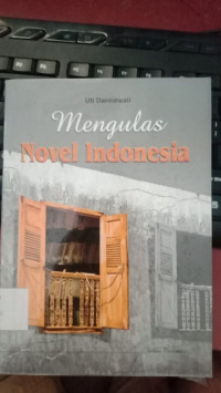 Mengulas Novel Indonesia