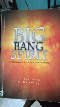 Big Bang Spirit: Mendongkrak Motivasi untuk Meraih Prestasi
