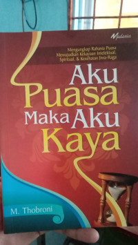Aku Puasa Maka Aku Kaya